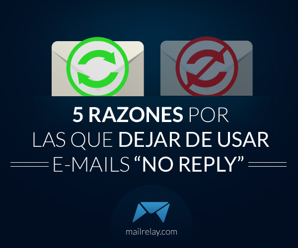 5 reasons for you to stop using no reply email addresses