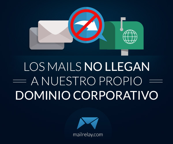 Los mails no llegan a nuestro propio dominio corporativo