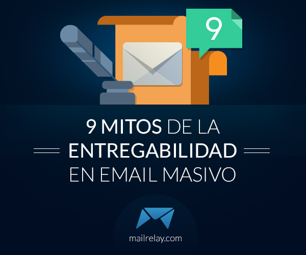 9 Mitos de la entregabilidad en email masivo