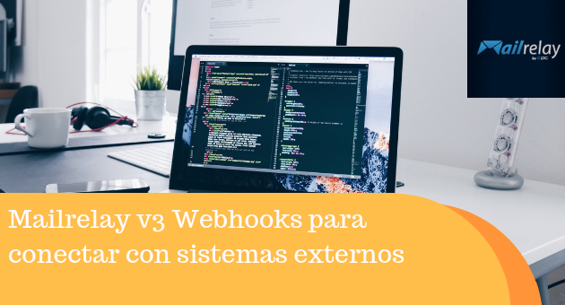 Mailrelay v3 Webhooks para conectar con sistemas externos