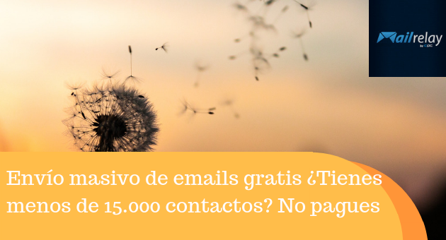 Envío masivo de emails gratis ¿Tienes menos de 20.000 contactos? No pagues con #Mailrelay