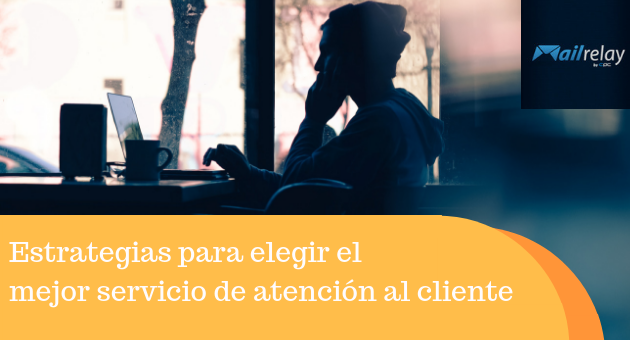 Estrategias para elegir el mejor servicio de atención al cliente