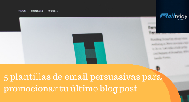 5 modelos de email persuasivos para promover o último post do seu blog