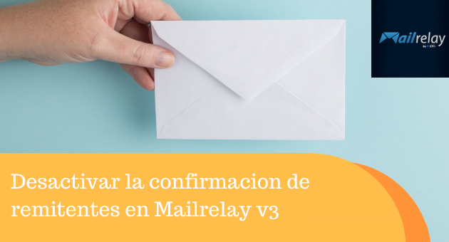 Desactivar la confirmacion de remitentes en Mailrelay v3