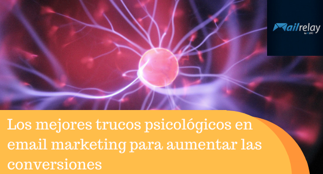 Los mejores trucos psicológicos para vender en email marketing para aumentar las conversiones