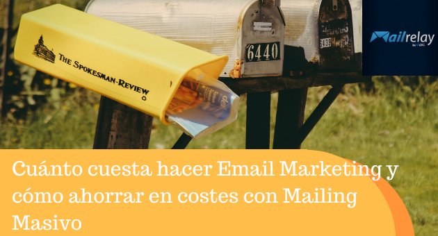 Cuánto cuesta hacer Email Marketing y cómo ahorrar en costes con Mailing Masivo