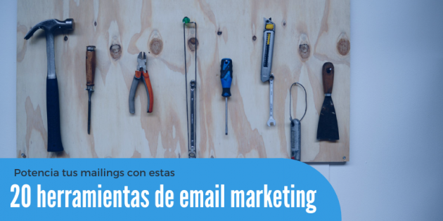 20 herramientas de email marketing para potenciar tus mailings