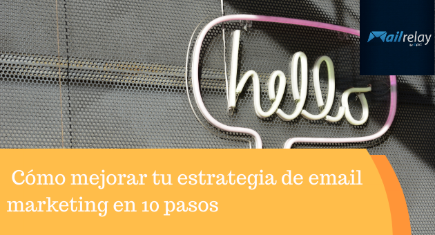 Cómo mejorar tu estrategia de email marketing en 10 pasos