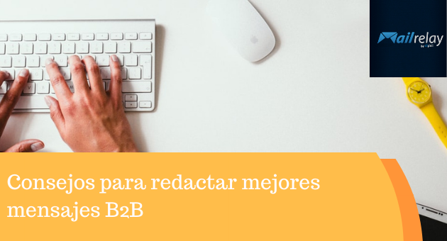 Consejos para redactar mejores mensajes B2B