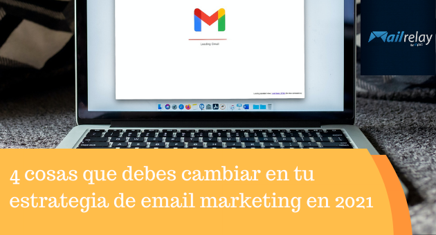 4 coisas que você deveria alterar em sua estratégia de email marketing em 2021