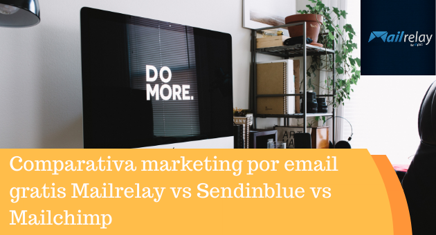 Comparativa marketing por email gratis Mailrelay vs Sendinblue vs Mailchimp