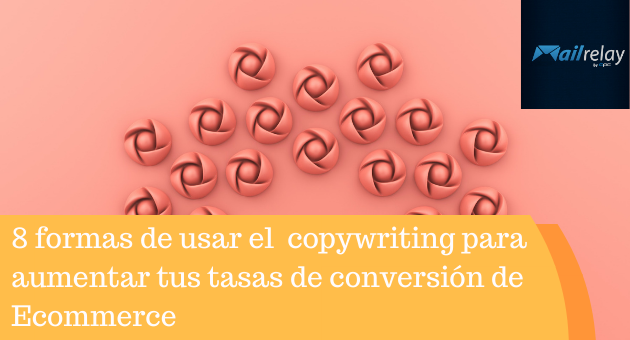 8 formas de usar el  copywriting para aumentar tus tasas de conversión de Ecommerce