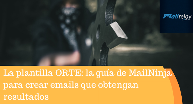 La plantilla ORTE: la guía de MailNinja para crear emails que obtengan resultados