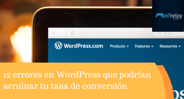 12 errores en WordPress que podrían arruinar tu tasa de conversión