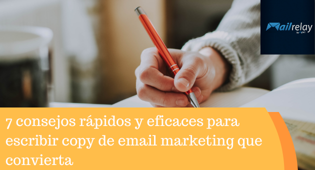 7 consejos rápidos y eficaces para escribir copy de email marketing que convierta