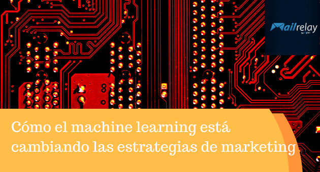 Cómo el machine learning está cambiando las estrategias de marketing