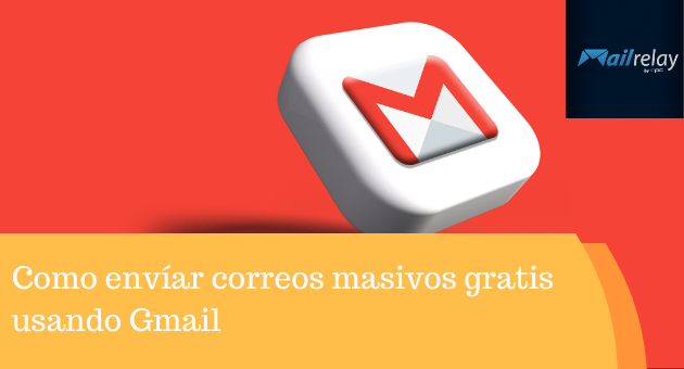 Como envíar correos masivos gratis usando Gmail