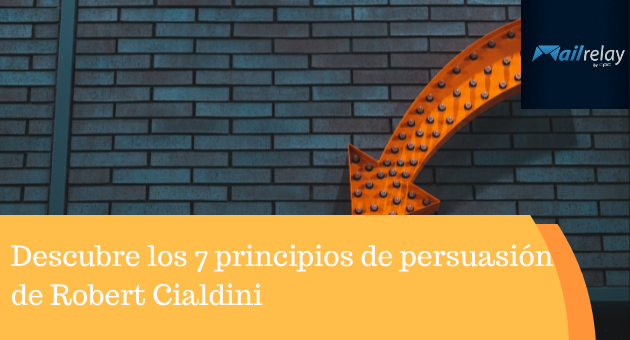Descubre los 7 principios de persuasión de Robert Cialdini