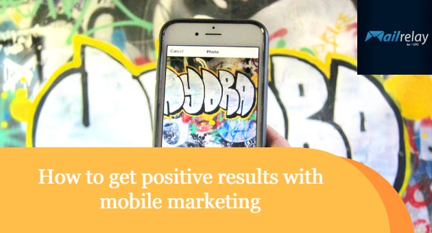 How to get positive results with mobile marketing