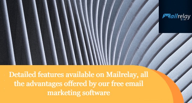 Detailed features available on Mailrelay, all the advantages offered by our free email marketing software