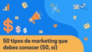 50 Tipos de Marketing para el Éxito de tu Empresa | Mailrelay