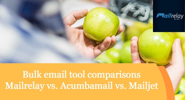 Bulk email tool comparisons Mailrelay vs. Acumbamail vs. Mailjet