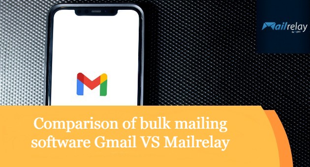 Comparison of bulk mailing software Gmail VS Mailrelay