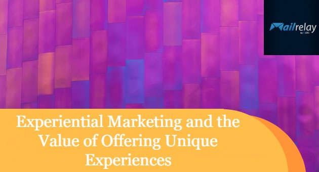 Experiential Marketing and the Value of Offering Unique Experiences