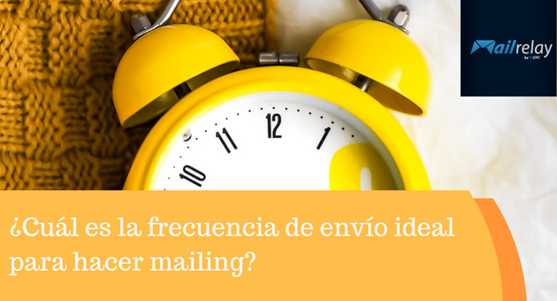 ¿Cuál es la frecuencia de envío ideal para hacer mailing?
