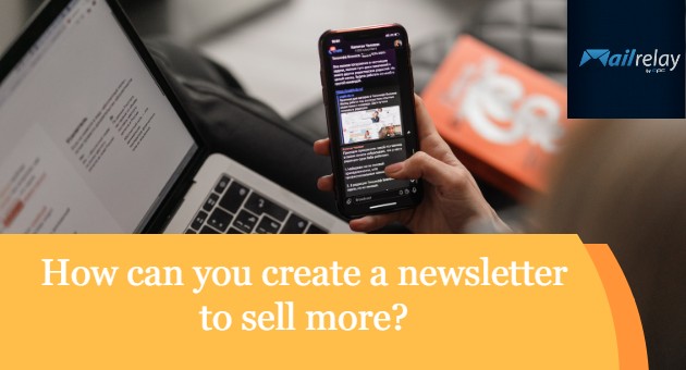How can you create a newsletter to sell more?