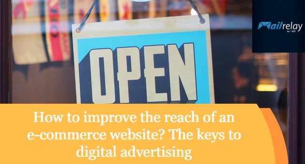 How to improve the reach of an e-commerce website? The keys to digital advertising