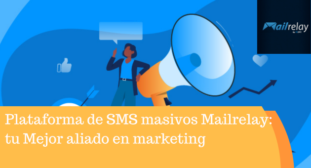 Plataforma de SMS masivos Mailrelay tu Mejor aliado en marketing