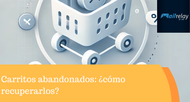 Carritos abandonados: ¿cómo recuperarlos?