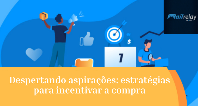 Despertando aspirações: estratégias para incentivar a compra