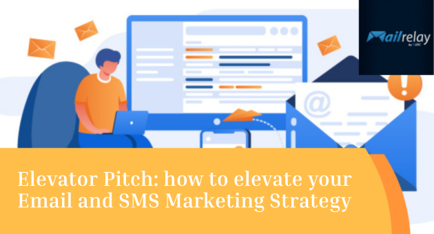 Elevator Pitch: how to elevate your Email and SMS Marketing Strategy