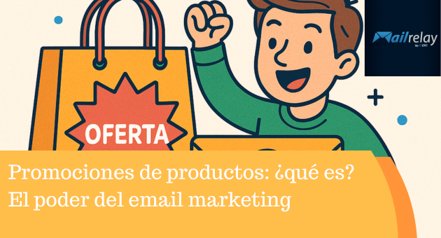 Promociones de productos: ¿qué es? El poder del email marketing