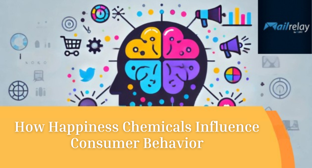 How Happiness Chemicals Influence Consumer Behavior